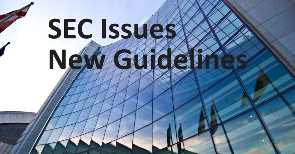SEC Issues New Guidelines