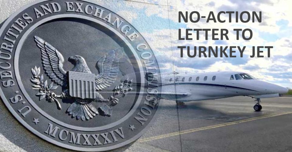 SEC Issues its First No-Action Letter to TurnKey Jet