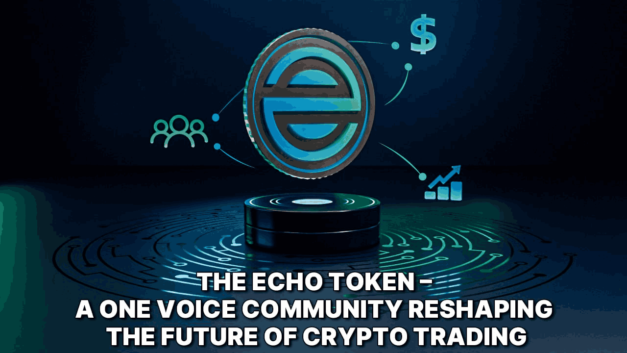 The ECHO Token - A One Voice Community Reshaping the Future of Crypto  Trading - TheCryptoUpdates