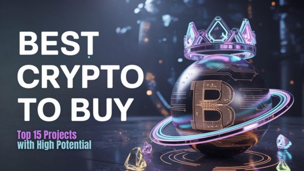 Top 15 Crypto to Buy Now with High Potential - Updated List