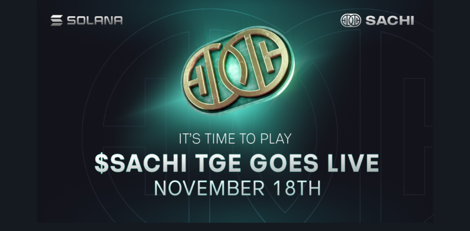 It’s Time to Play - SACHI’s $SACHI Token Generation Event Goes Live November 18 on Solana