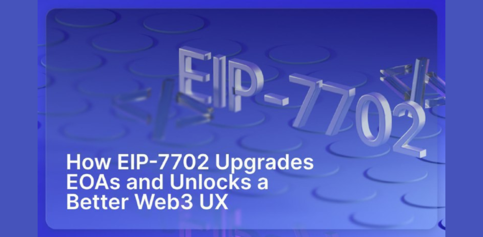How EIP-7702 Upgrades EOAs and Unlocks a Better Web3 UX