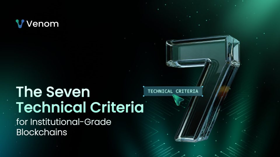 Seven Technical Criteria Regulators and Central Banks Use to Choose Blockchains for Financial Infrastructure