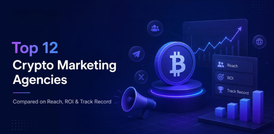 Top 12 Crypto Marketing Agencies: Compared on Reach, ROI & Track Record